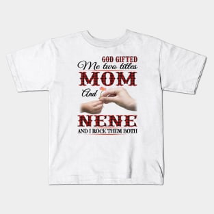 Vintage God Gifted Me Two Titles Mom And Nene Wildflower Hands Flower Happy Mothers Day Kids T-Shirt